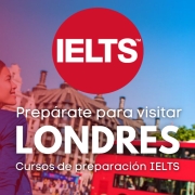 Cursos de preparación IELTS Desarrolla tus habilidades en inglés para visitar estos lugares en Londres