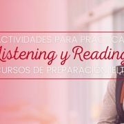 Practica listening y reading con estas actividades en los cursos de preparación IELTS