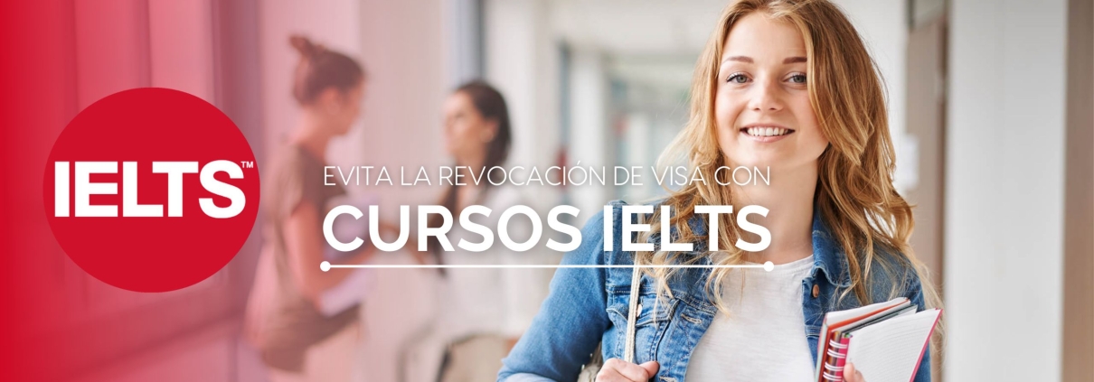 Cursos de preparación IELTS para evitar la revocación de visa por no cumplir con el puntaje IELTS objetivo