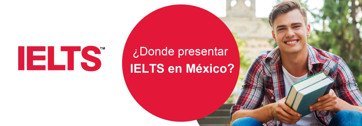 Dónde presentar IELTS en México examen IELTS