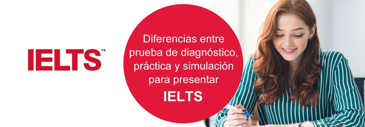 Diferencias entre prueba de diagnóstico, práctica y simulación para presentar IELTS