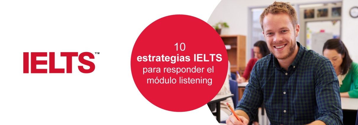 10 estrategias IELTS para responder el módulo listening