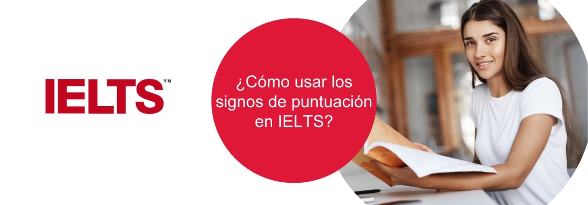 ¿Cómo usar los signos de puntuación en IELTS?