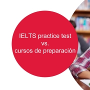 IELTS Practice Test vs. Cursos de preparación