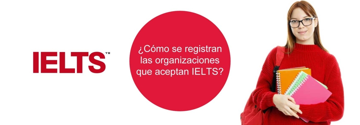Organizaciones que aceptan IELTS