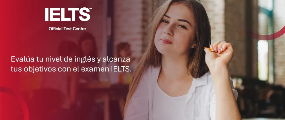 Evalúa tu nivel de Inglés y certificalo con IELTS México con validez internacional